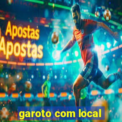 garoto com local